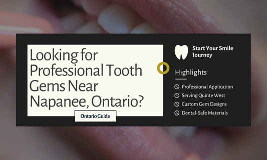Looking for Professional Tooth Gems Near Napanee, Ontario?