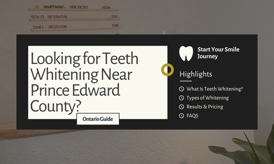 Where To Get Teeth Whitening Near Me in Prince Edward County, Ontario