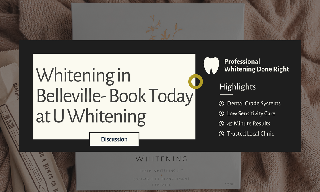 Teeth Whitening in Belleville Ontario- Book Today at U Whitening
