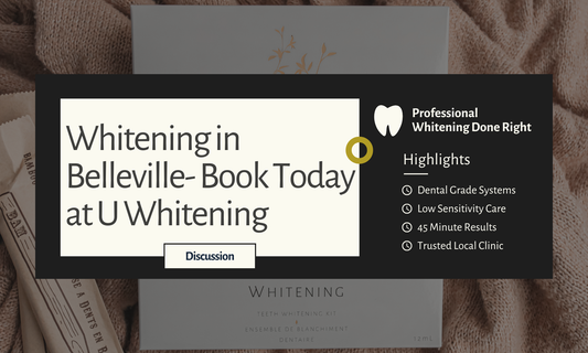 Teeth Whitening in Belleville Ontario- Book Today at U Whitening