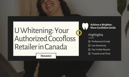 U Whitening: Your Authorized Cocofloss Retailer in Canada