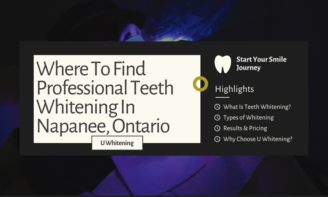 Where To Find Teeth Whitening Near Me in Napanee, Ontario