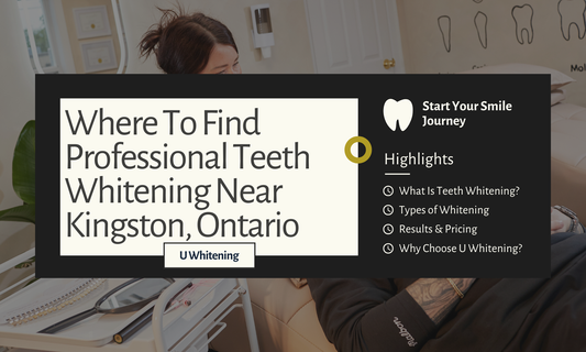 Where To Find Teeth Whitening Near Me In Kingston, Ontario