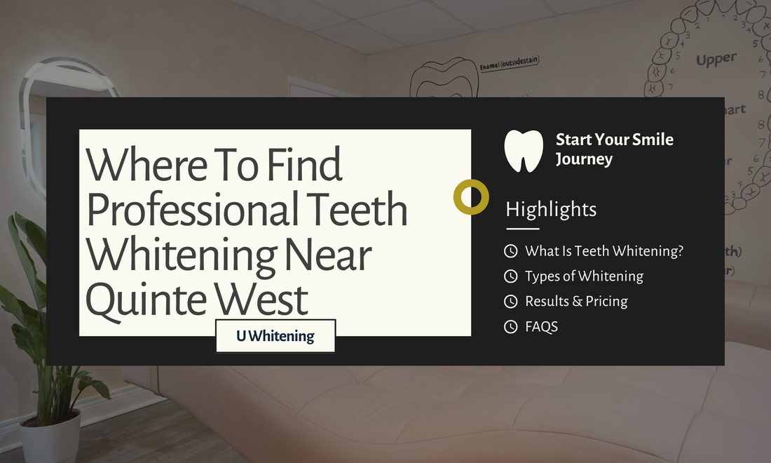 Where To Find Professional Teeth Whitening Near Quinte West, Ontario
