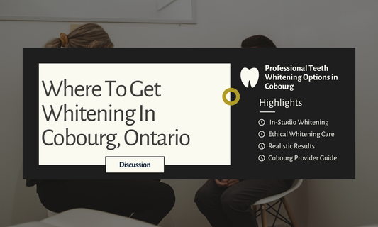 Where To Get Teeth Whitening In Cobourg, Ontario