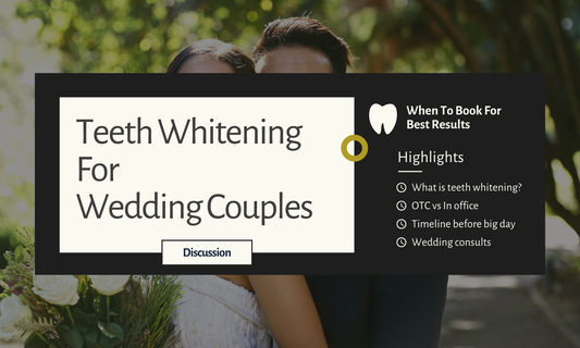 Teeth Whitening for Weddings in Ontario: When to Book for the Best Results