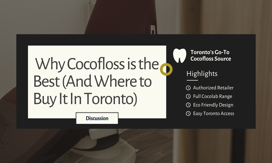 Why Cocofloss is the Best (And Where to Buy It In Toronto)